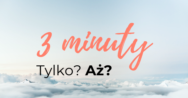 3 minuty.